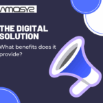 The advantages of working with a digital solution